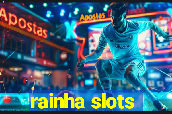 rainha slots